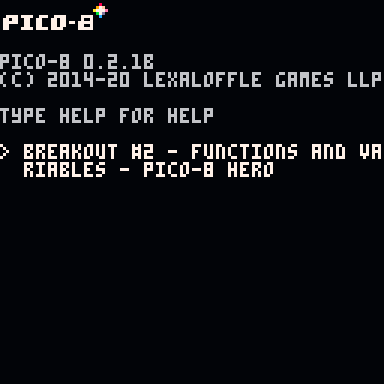 Breakout #2 - Functions and Variables - Pico-8 Hero